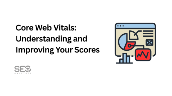 Core_Web_Vitals_Understanding_and_Improving_Your_Scores-1