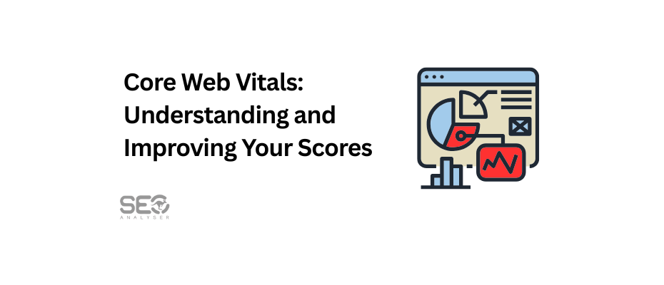 Core_Web_Vitals_Understanding_and_Improving_Your_Scores-1
