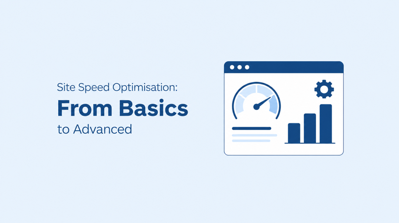 Site Speed Optimisation From Basics to Advanced