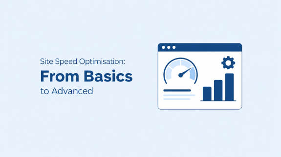 Site Speed Optimisation From Basics to Advanced Site Speed Optimisation From Basics to Advanced