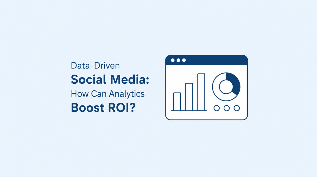 Data-Driven Social Media How Can Analytics Boost ROI