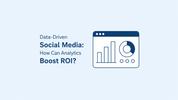 Data-Driven Social Media How Can Analytics Boost ROI
