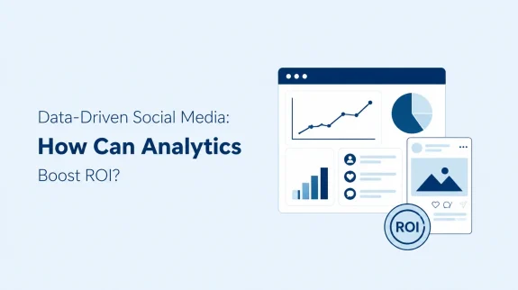 Data-Driven-Social-Media-How-Can-Analytics-Boost-ROI