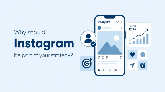 Why should Instagram be part of your strategy
