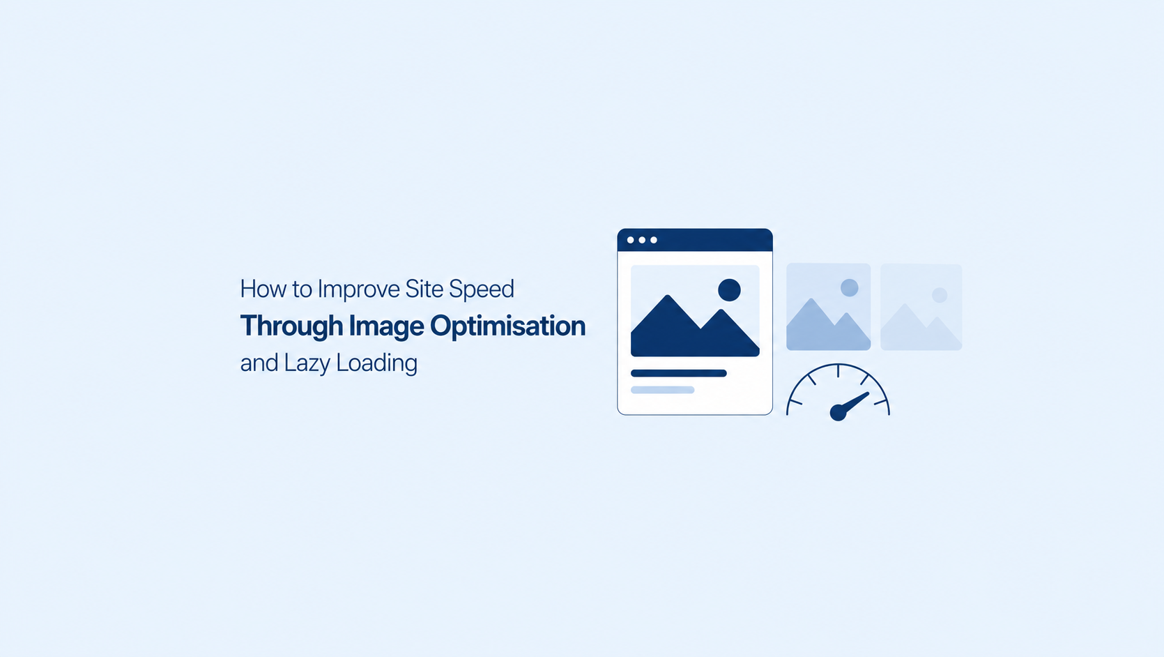 How to Improve Site Speed Through Image Optimisation and Lazy Loading
