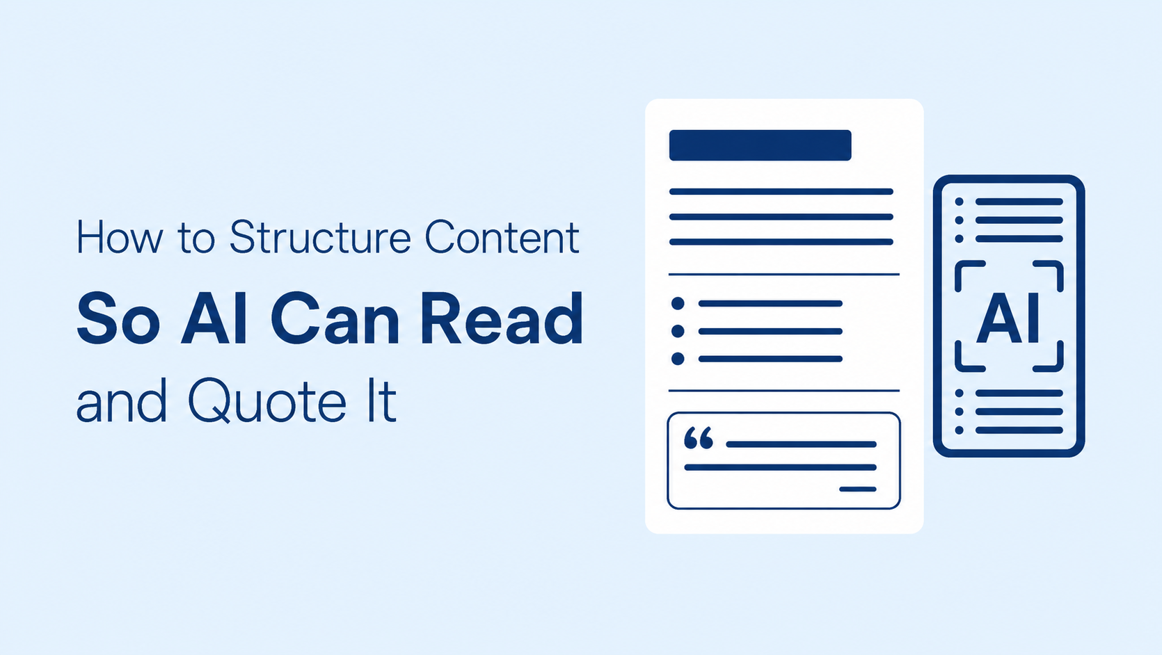 How to Structure Content So AI Can Read and Quote It