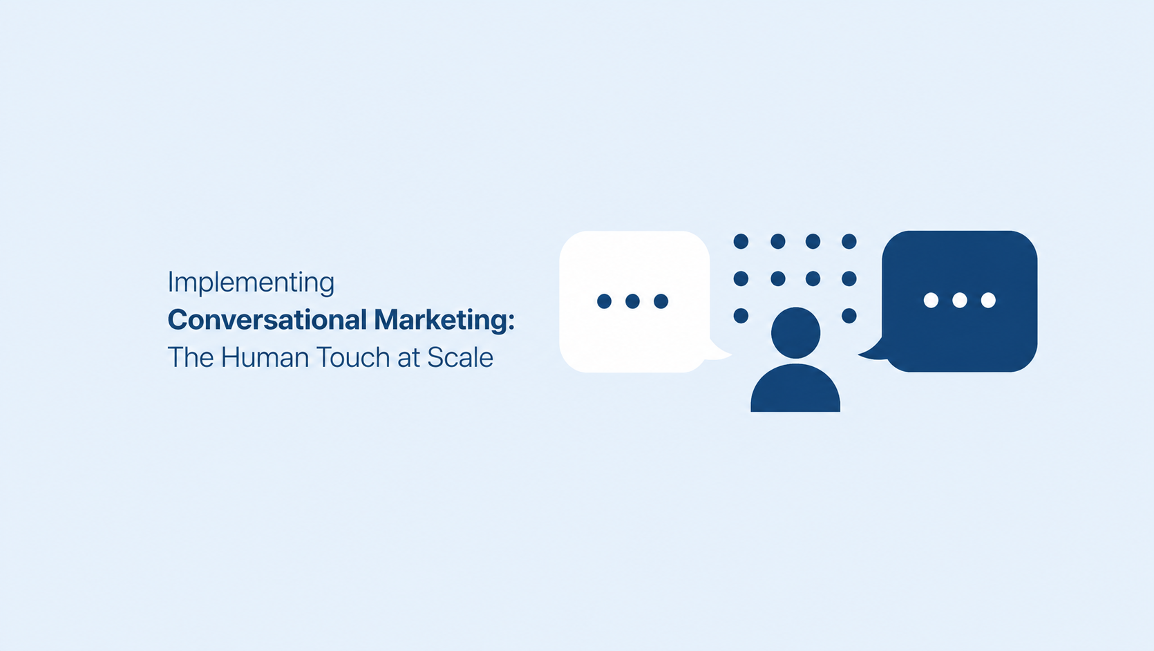 Implementing Conversational Marketing: The Human Touch at Scale