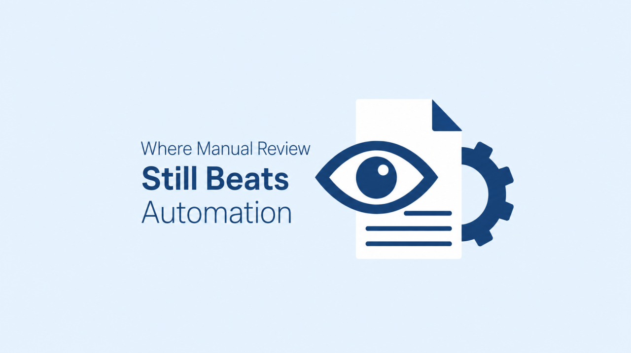 Where Manual Review Still Beats Automation