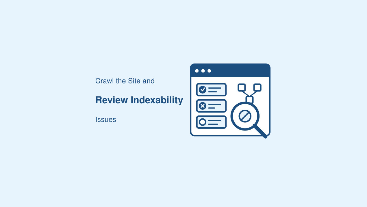 Crawl the Site and Review Indexability Issues