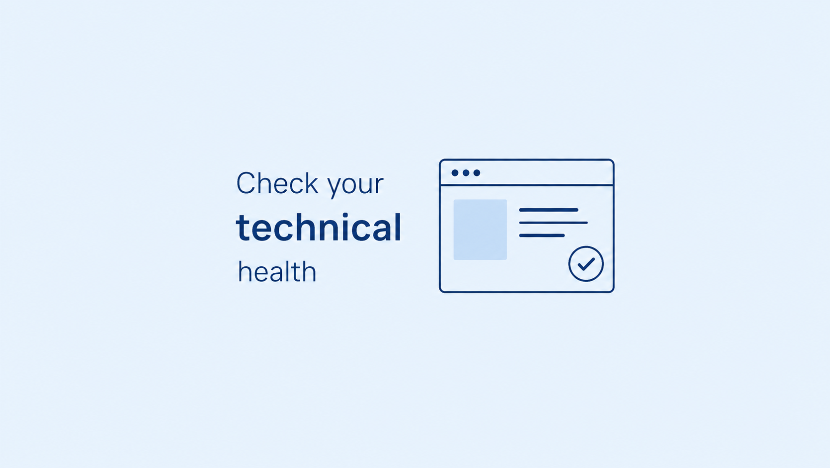 Check your technical health with a technical SEO audit