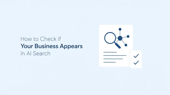 How to Check if Your Business Appears in AI Search How to Check if Your Business Appears in AI Search