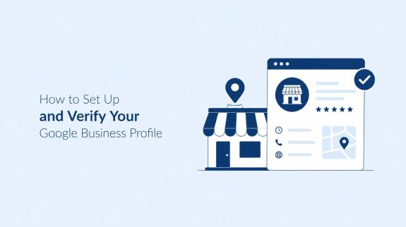 How to Set Up and Verify Your Google Business Profile