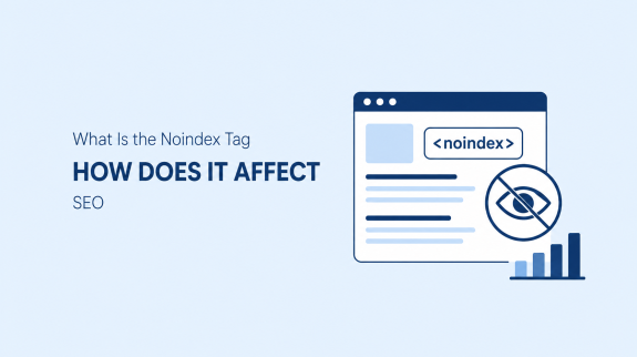 What Is the Noindex Tag and How Does It Affect SEO