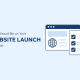 What Should Be on Your Website Launch Checklist?
