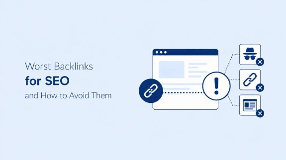 Worst Backlinks for SEO and How to Avoid Them Worst Backlinks for SEO and How to Avoid Them