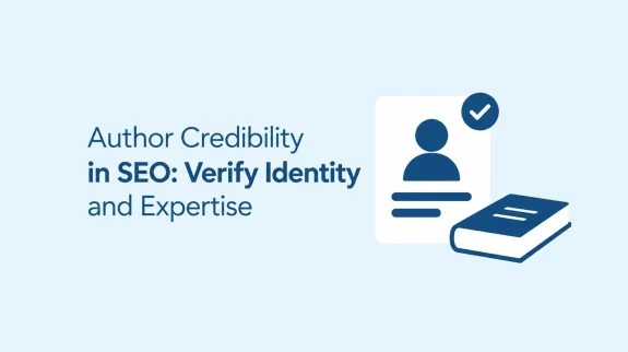Author Credibility in SEO Verify Identity and Expertise Author Credibility in SEO Verify Identity and Expertise