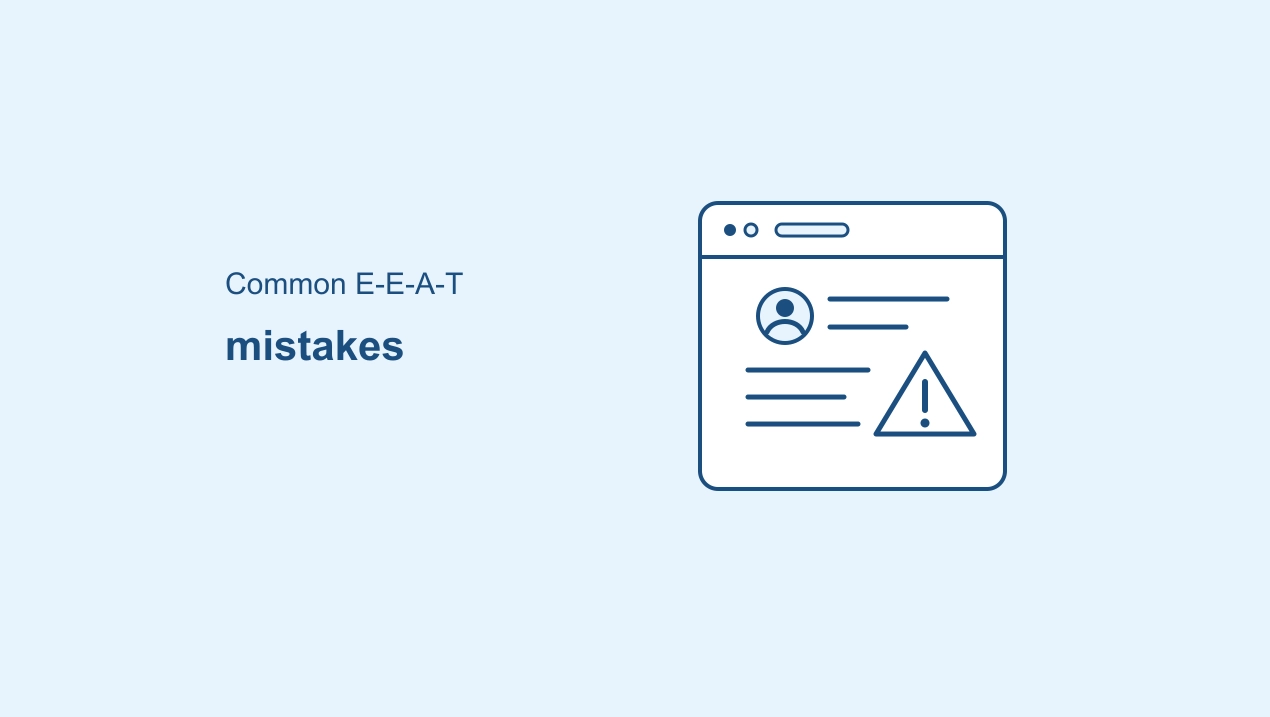 Common E-E-A-T mistakes to avoid