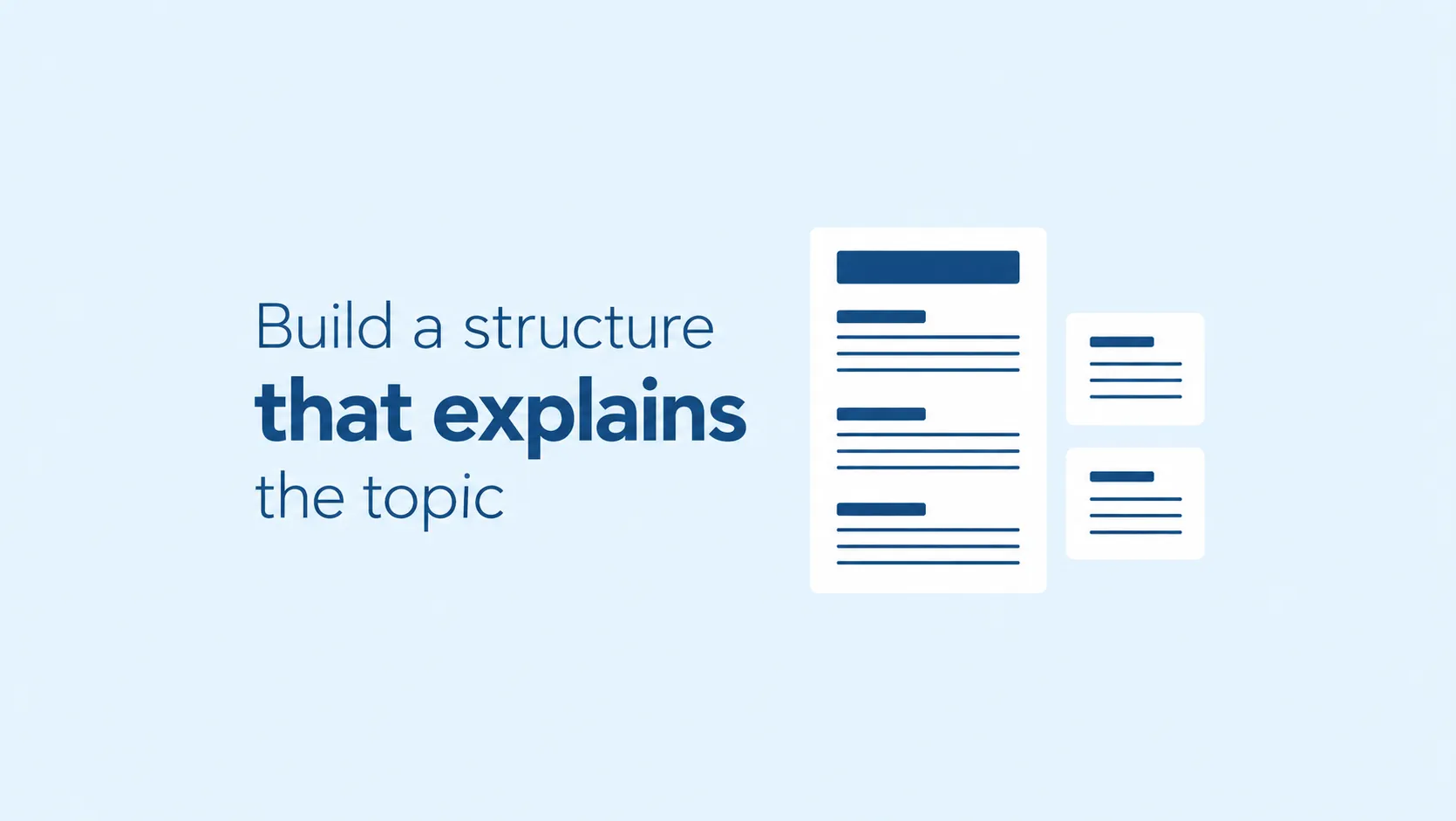 Build a structure that explains the topic
